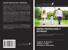 Buchcover von ENTRE PROTECCIÓN Y RETRASO