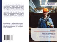 Bookcover of Impact of Injuries in the Construction Industry