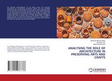 Bookcover of ANALYSING THE ROLE OF ARCHITECTURE IN PRESERVING ARTS AND CRAFTS