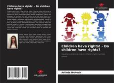 Children have rights! - Do children have rights? kitap kapağı