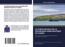 Bookcover of LA FORCE NAVALE DE LA REPUBLIQUE DEMOCRATIQUE DU CONGO