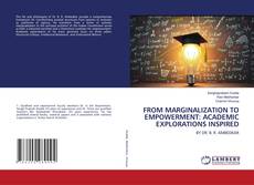 Bookcover of FROM MARGINALIZATION TO EMPOWERMENT: ACADEMIC EXPLORATIONS INSPIRED