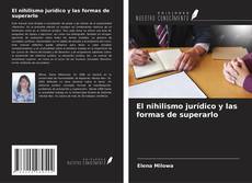 Couverture de El nihilismo jurídico y las formas de superarlo