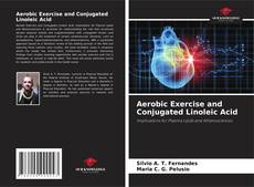 Aerobic Exercise and Conjugated Linoleic Acid kitap kapağı