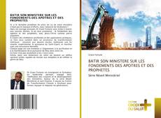 Couverture de BATIR SON MINISTERE SUR LES FONDEMENTS DES APOTRES ET DES PROPHETES