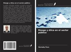 Borítókép a  Riesgo y ética en el sector público - hoz