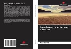 Bookcover of Jean Grenier, a writer and a teacher