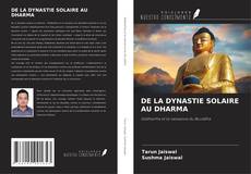 Couverture de DE LA DYNASTIE SOLAIRE AU DHARMA
