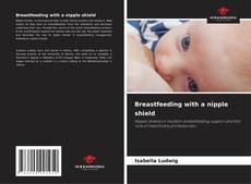Обложка Breastfeeding with a nipple shield
