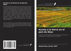 Copertina di Acceso a la tierra en el país de Akye