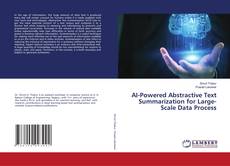 Bookcover of AI-Powered Abstractive Text Summarization for Large-Scale Data Process