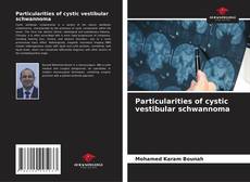 Bookcover of Particularities of cystic vestibular schwannoma
