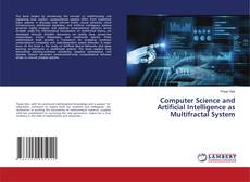 Bookcover of Computer Science and Artificial Intelligence as Multifractal System
