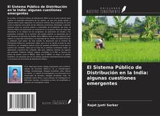 Copertina di El Sistema Público de Distribución en la India: algunas cuestiones emergentes