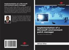 Bookcover of Implementation of a Microsoft environment patch manager