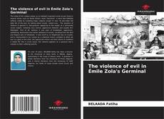 The violence of evil in Émile Zola's Germinal kitap kapağı