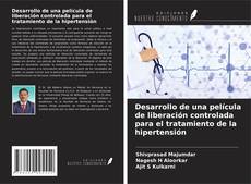 Buchcover von Desarrollo de una película de liberación controlada para el tratamiento de la hipertensión