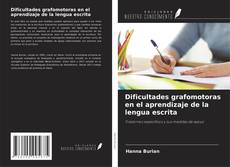 Copertina di Dificultades grafomotoras en el aprendizaje de la lengua escrita