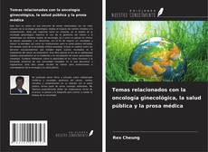 Copertina di Temas relacionados con la oncología ginecológica, la salud pública y la prosa médica