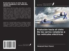 Copertina di Evolución hacia el cielo: De los carros voladores a los vehículos eléctricos
