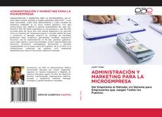 Copertina di ADMINISTRACIÓN Y MARKETING PARA LA MICROEMPRESA
