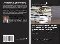 Copertina di Los héroes de las fuerzas del orden en Abisinia y la pirámide de Faradje