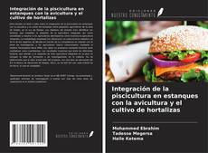 Copertina di Integración de la piscicultura en estanques con la avicultura y el cultivo de hortalizas