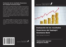 Evaluación de los resultados financieros del Saptagiri Grameena Bank kitap kapağı