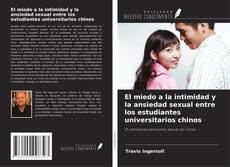 Buchcover von El miedo a la intimidad y la ansiedad sexual entre los estudiantes universitarios chinos