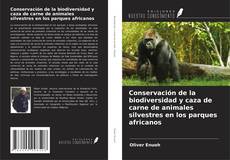 Buchcover von Conservación de la biodiversidad y caza de carne de animales silvestres en los parques africanos