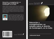Buchcover von Educación y evangelización: un estudio sobre el distrito de Sundargarh, en la India