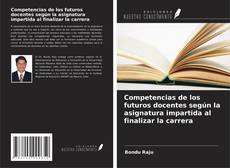 Buchcover von Competencias de los futuros docentes según la asignatura impartida al finalizar la carrera