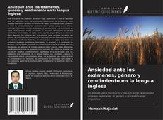 Copertina di Ansiedad ante los exámenes, género y rendimiento en la lengua inglesa