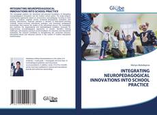 Portada del libro de INTEGRATING NEUROPEDAGOGICAL INNOVATIONS INTO SCHOOL PRACTICE