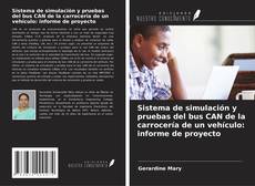 Copertina di Sistema de simulación y pruebas del bus CAN de la carrocería de un vehículo: informe de proyecto