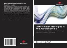 Обложка Anti-feminist ideologies in the Austrian media