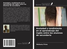 Bookcover of Ansiedad y rendimiento en el aprendizaje del inglés entre los alumnos de secundaria