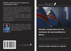 Copertina di Estudio comparativo de los sistemas de nacionalidad en África