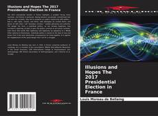 Borítókép a  Illusions and Hopes The 2017 Presidential Election in France - hoz
