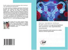 Couverture de Profil endocrino-gynécologique des tumeurs non épithéliales ovariennes
