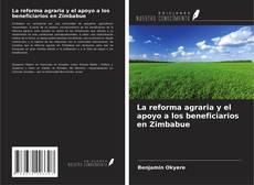 Copertina di La reforma agraria y el apoyo a los beneficiarios en Zimbabue