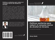 Copertina di Políticas sanitarias para reducir el consumo nocivo de alcohol en Ucrania