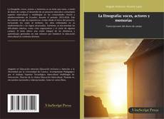 Bookcover of La Etnografía: voces, actores y memorias