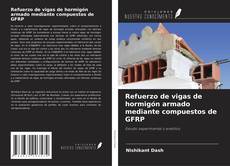 Обложка Refuerzo de vigas de hormigón armado mediante compuestos de GFRP