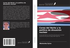 Copertina di Corea del Norte y la política de disuasión nuclear