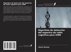 Copertina di Algoritmo de detección del espectro de radio cognitiva para UWB