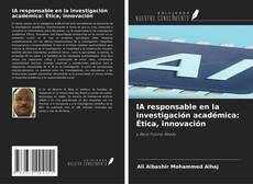 Buchcover von IA responsable en la investigación académica: Ética, innovación