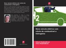 Capa do livro de Novo veículo elétrico com célula de combustível a hidrogénio 
