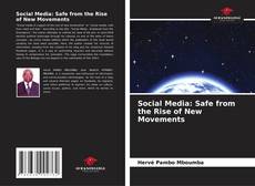Обложка Social Media: Safe from the Rise of New Movements