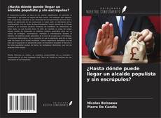 Buchcover von ¿Hasta dónde puede llegar un alcalde populista y sin escrúpulos?